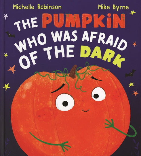 THE PUMPKIN WHO WAS AFRAID OF THE DARK - ROBINSON. MICHELLE